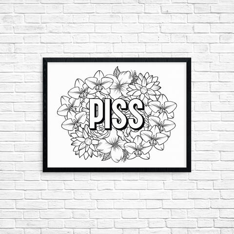 Digital hand lettering illustration featuring the word Piss in condensed letters with floral line collage in the background, black outlines on white background. The floral collage includes orchids with vulvas in the center, one set of four on the top left
